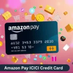 Amazon Pay ICICI Credit Card