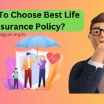 How To Choose the Best Life Insurance Policy